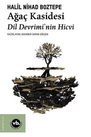 Ağaç Kasidesi / Dil Devrimi'nin Hicvi