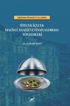 Ağırlama Hizmetleri Açısından Yiyecek-İçecek Maliyet Analiz ve Fiyatlandırma Yöntemleri