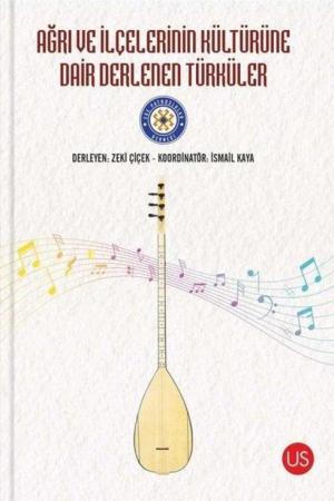 Ağrı ve İlçelerinin Kültürüne Dair Derlenen Türküler