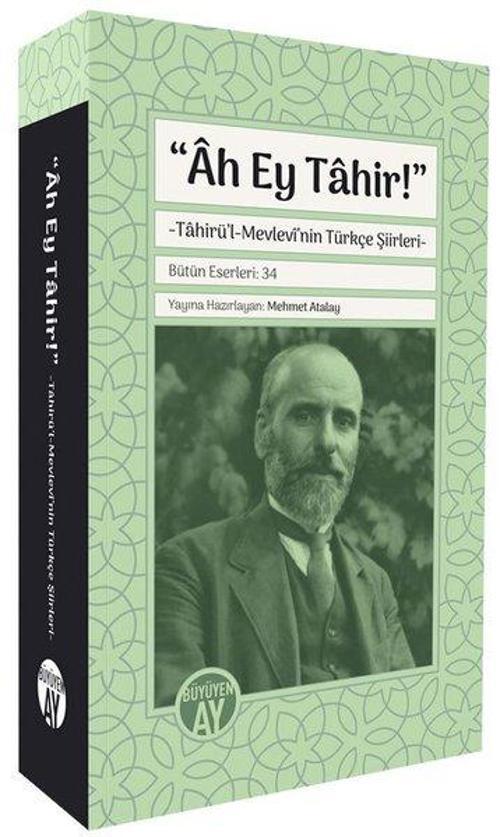 Âh Ey Tahir Tahirü’l-Mevlevî’nin Türkçe Şiirleri