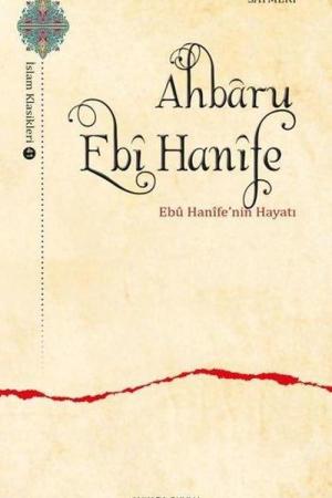 Ahbaru Ebî Hanîfe Ebû Hanîfe'nin Hayatı