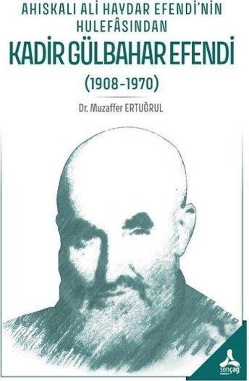 Ahıskalı Ali Haydar Efendi'nin Hulefasından Kadir Gülbahar Efendi (1908-1970)