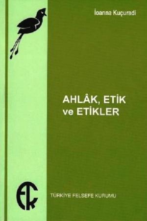 Ahlak , Etik ve Etikler
