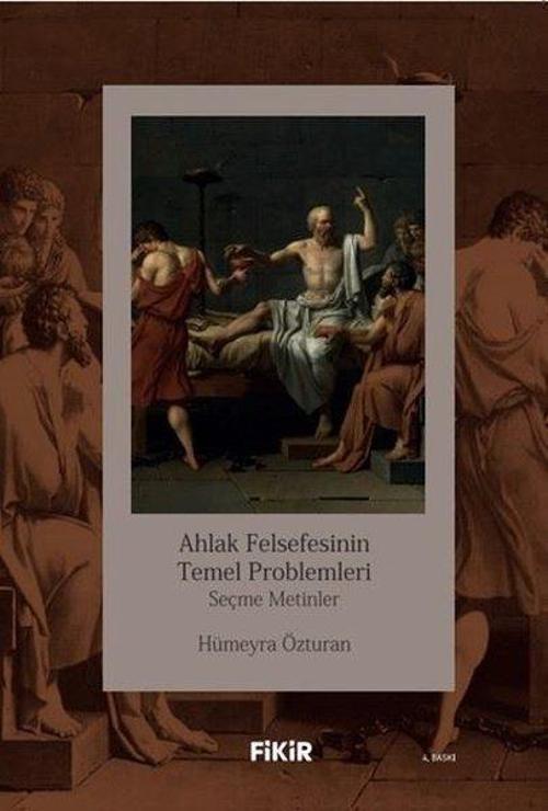 Ahlak Felsefesinin Temel Problemleri Seçme Metinler