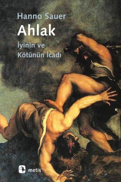 Ahlak İyinin ve Kötünün İcadı