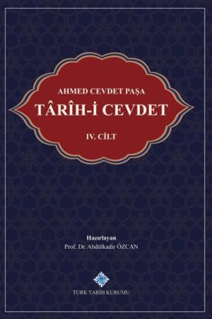 Ahmed Cevdet Paşa: Tarîh-i Cevdet IV. Cilt