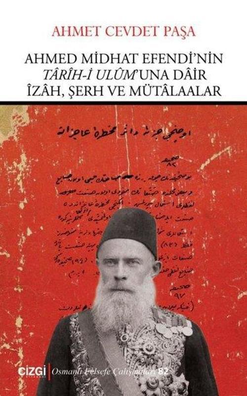 Ahmed Midhat Efendi’nin Tarih-i Ulum’una Dair İzah, Şerh ve Mütalaalar