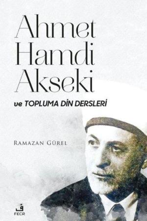Ahmet Hamdi Akseki ve Topluma Din Dersleri