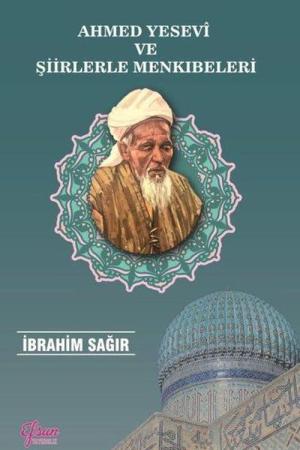 Ahmet Yesevi ve Şiirlerle Menkıbeleri