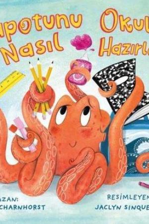 Ahtapotunu Okula Nasıl Hazırlarsın?