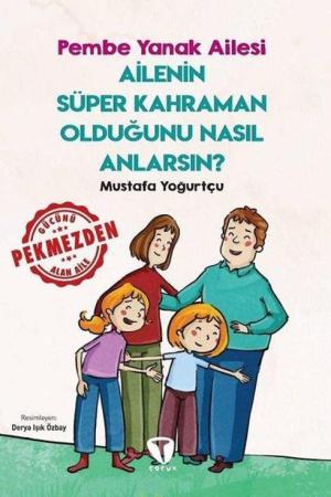 Ailenin Süper Kahraman Olduğunu Nasıl Anlarsın? / Pembe Yanak Ailesi