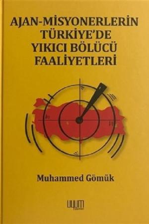 Ajan-Misyonerlerin Türkiye'de Yıkıcı Bölücü Faaliyetleri
