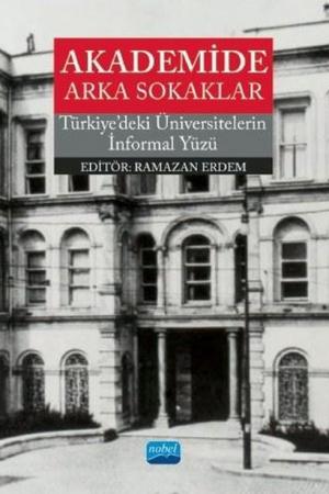 Akademide Arka Sokaklar Türkiye'deki Üniversitelerin İnformal Yüzü