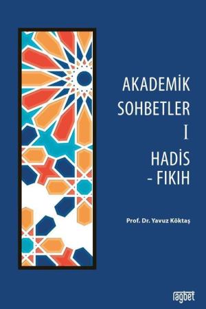 Akademik Sohbetler 1 / Hadis-Fıkıh