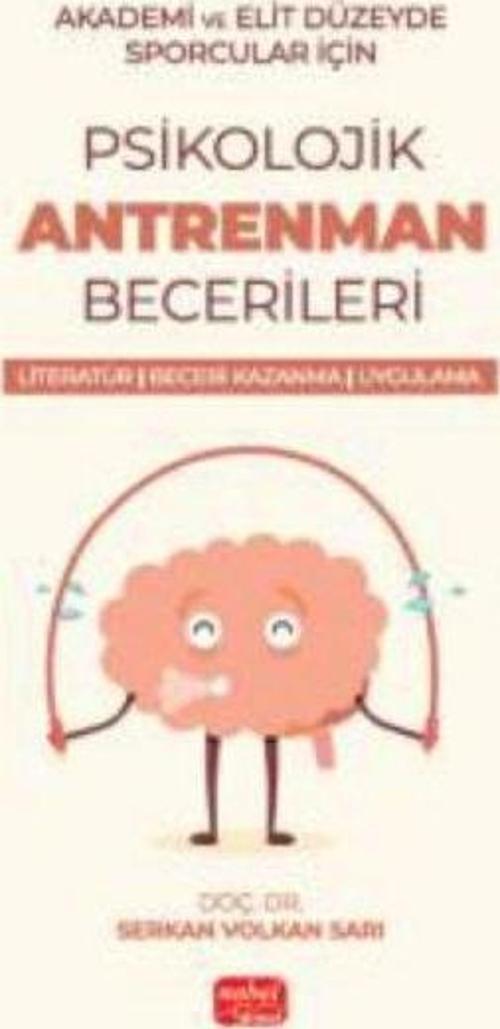 Akademik ve Elit Düzeyde Sporcular İçin Psikolojik Antrenman Becerileri Literatür- Beceri Kazanma - Uygulama