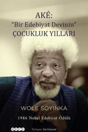 Aké: “Bir Edebiyat Devinin” Çocukluk Yılları