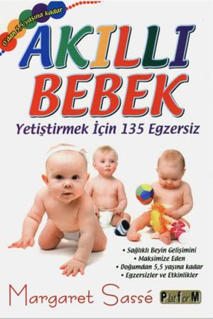 Akıllı Bebek Yetiştirmek İçin 135 Egzersiz 0'dan 5,5 Yaşına Kadar