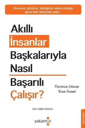 Akıllı İnsanlar Başkalarıyla Nasıl Başarılı Çalışır?