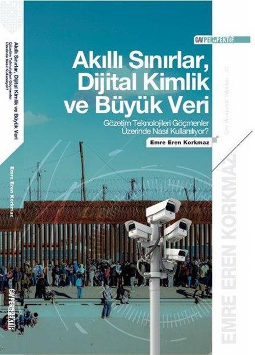 Akıllı Sınırlar, Dijital Kimlik ve Büyük Veri: Gözetim Teknolojileri