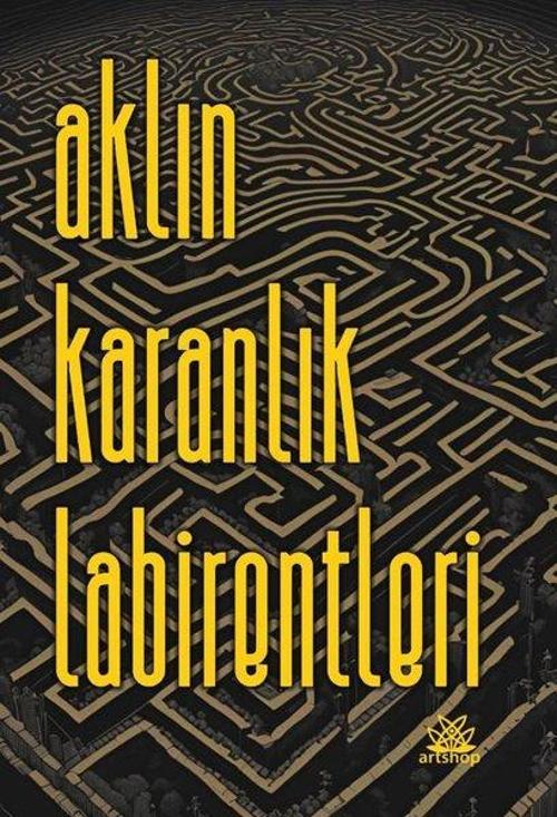 Aklın Karanlık Labirentleri