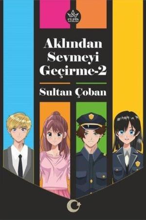 Aklından Sevmeyi Geçirme-2
