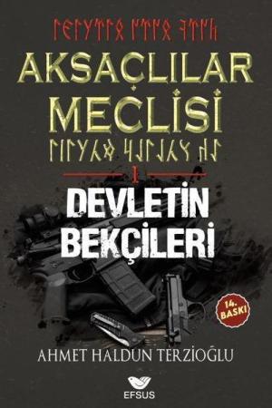 Aksaçlılar Meclisi 1 / Devletin Bekçileri