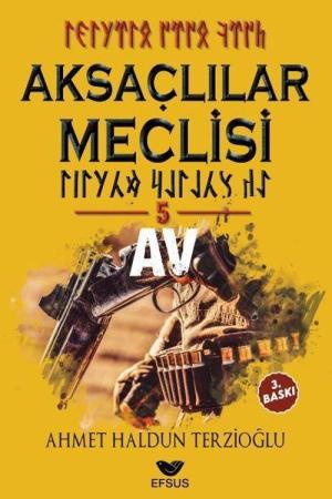 Aksaçlılar Meclisi 5 / Av