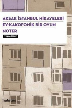 Aksak İstanbul Hikayeleri - Ev Kakofonik Bir Oyun - Noter (3 Oyun Birarada)