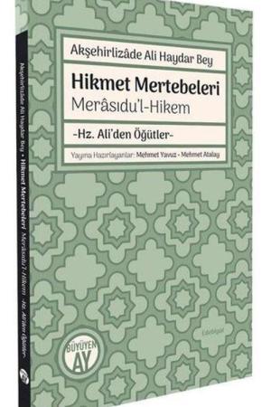 Akşehirlizade Ali Haydar Bey Hikmet Mertebeleri Merasıdu’l-Hikem -Hz. Ali’den Öğütler