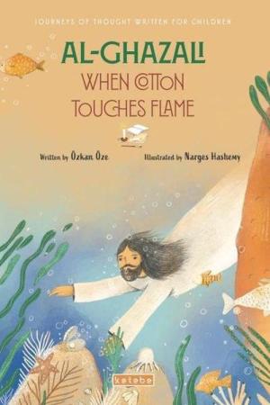 Al- Ghazali When Cotton Touches Flame