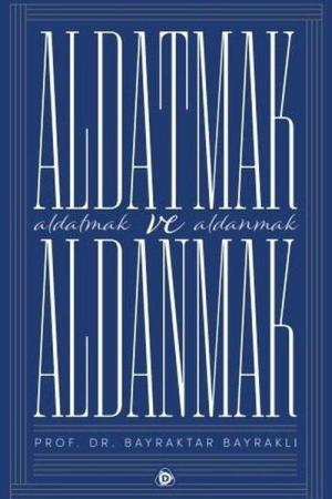 Aldatmak ve Aldanmak