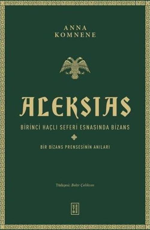 Aleksias (Ciltli) Birinci Haçlı Seferi Esnasında Bizans -Bir Bizans Prensesinin Anıları-