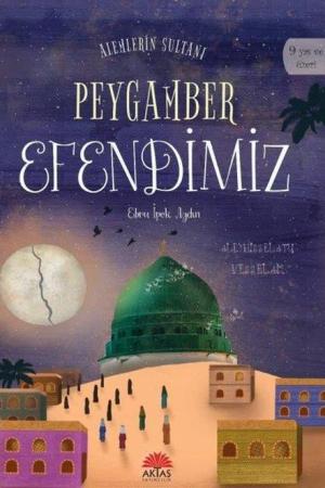 Alemlerin Sultanı Peygamber Efendimiz