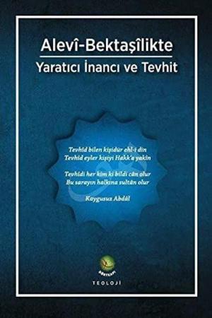 Alevî-Bektaşîlikte Yaratıcı İnancı ve Tevhit (Defter Hediyeli)