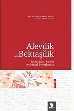 Alevîlik-Bektaşîlik Tarihi, Dini, Sosyal ve Güncel Boyutlarıyla