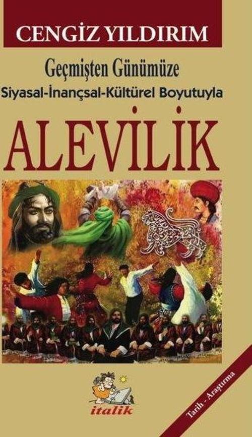 Alevilik Geçmişten Günümüze Siyasal-inançsal-Kültürel Boyutuyla