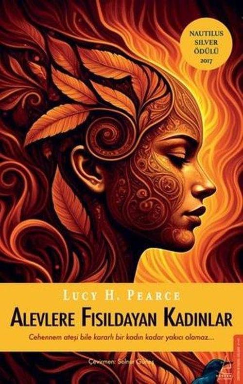 Alevlere Fısıldayan Kadınlar Cehennem Ateşi Bile Kararlı Bir Kadın Kadar Yakıcı Olamaz