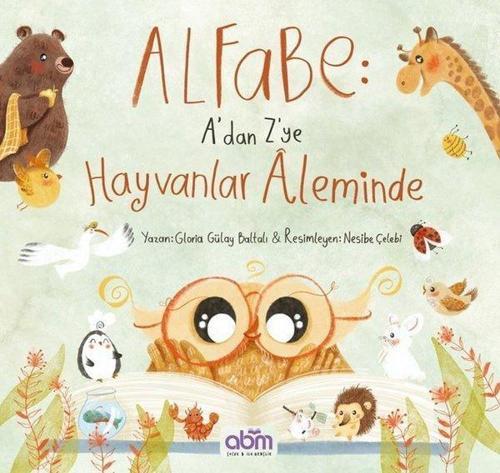Alfabe : A’dan Z’ye Hayvanlar Aleminde
