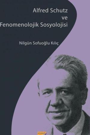 Alfred Schutz ve Fenomenolojik Sosyolojisi