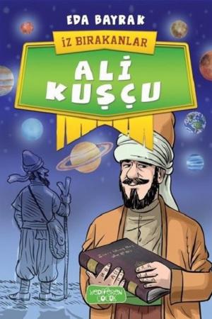 Ali Kuşçu / İz Bırakanlar