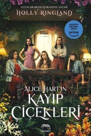 Alice Hart'ın Kayıp Çiçekleri (Karton Kapak)