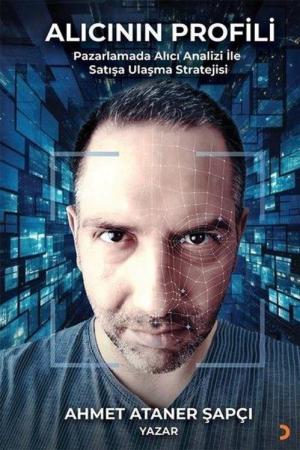 Alıcının Profili Pazarlamada Alıcı Analizi ile Satışa Ulaşma Stratejisi