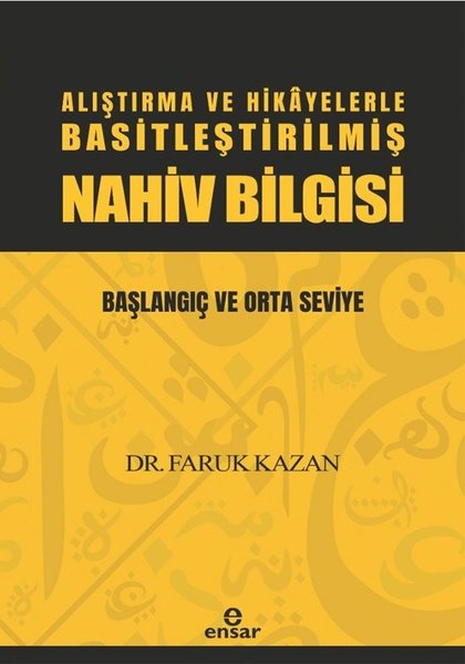 Alıştırma ve Hikayelerle Basitleştirilmiş Nahiv Bilgisi Başlangıç ve Orta Seviye