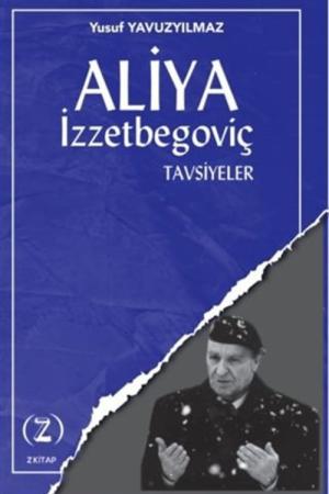 Aliya İzzetbegoviç / Tavsiyeler