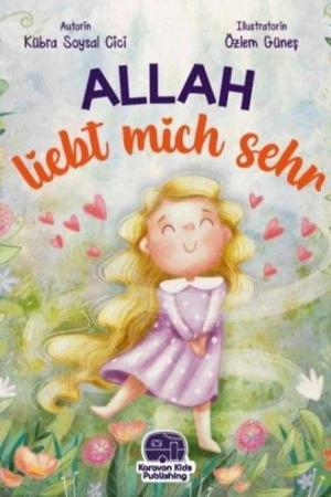 Allah Lıebt Mıch Sehr (O Beni Çok Seviyor)