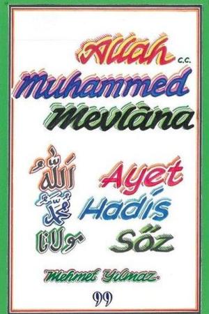Allah, Muhammed, Mevlana-Ayet, Hadis, Söz