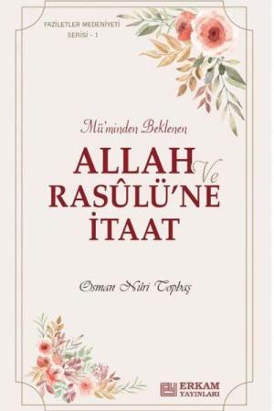 Allah ve Rasulü’ne İtaat / Faziletler Medeniyeti Serisi 1