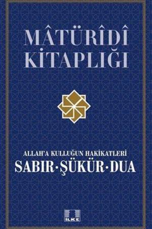 Allah’a Kulluğun Hakikatleri Sabır, Şükür ve Dua