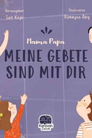 Almanca, Mama Papa Meıne Gebete Sınd Mıt Tır