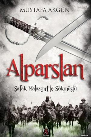 Alparslan Şafak Malazgirt'te Sökmüştü